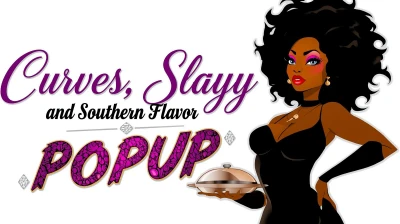 Curves, Slayy, and Southern Flavor Popup