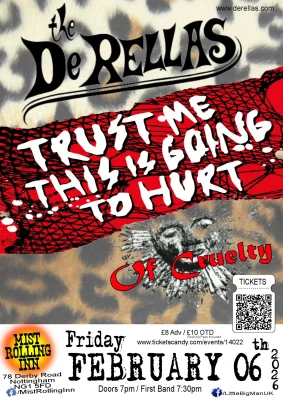 THE DERELLAS + OF CRUELTY + Friends