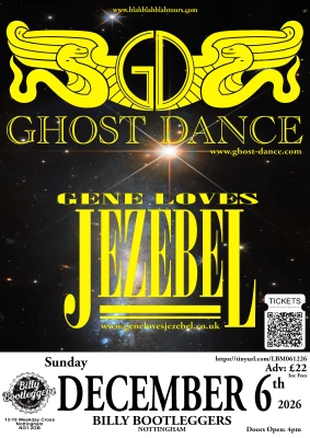 GHOST DANCE + GENE LOVES JEZEBEL