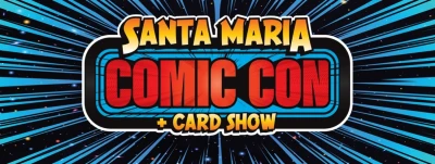 2027 Santa Maria Comic Con & Card Show